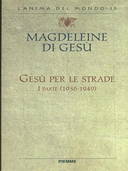 Gesù per le strade. Lettere e scritti spirituali (1936-1949) - Magdeleine di Gesù - copertina