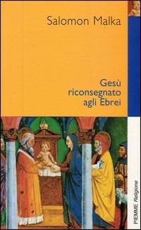 Gesù riconsegnato agli ebrei - Salomon Malka - copertina