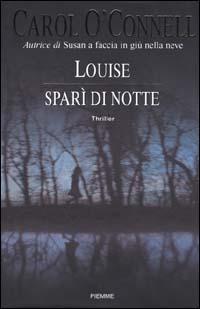 Louise sparì di notte - Carol O'Connell - copertina
