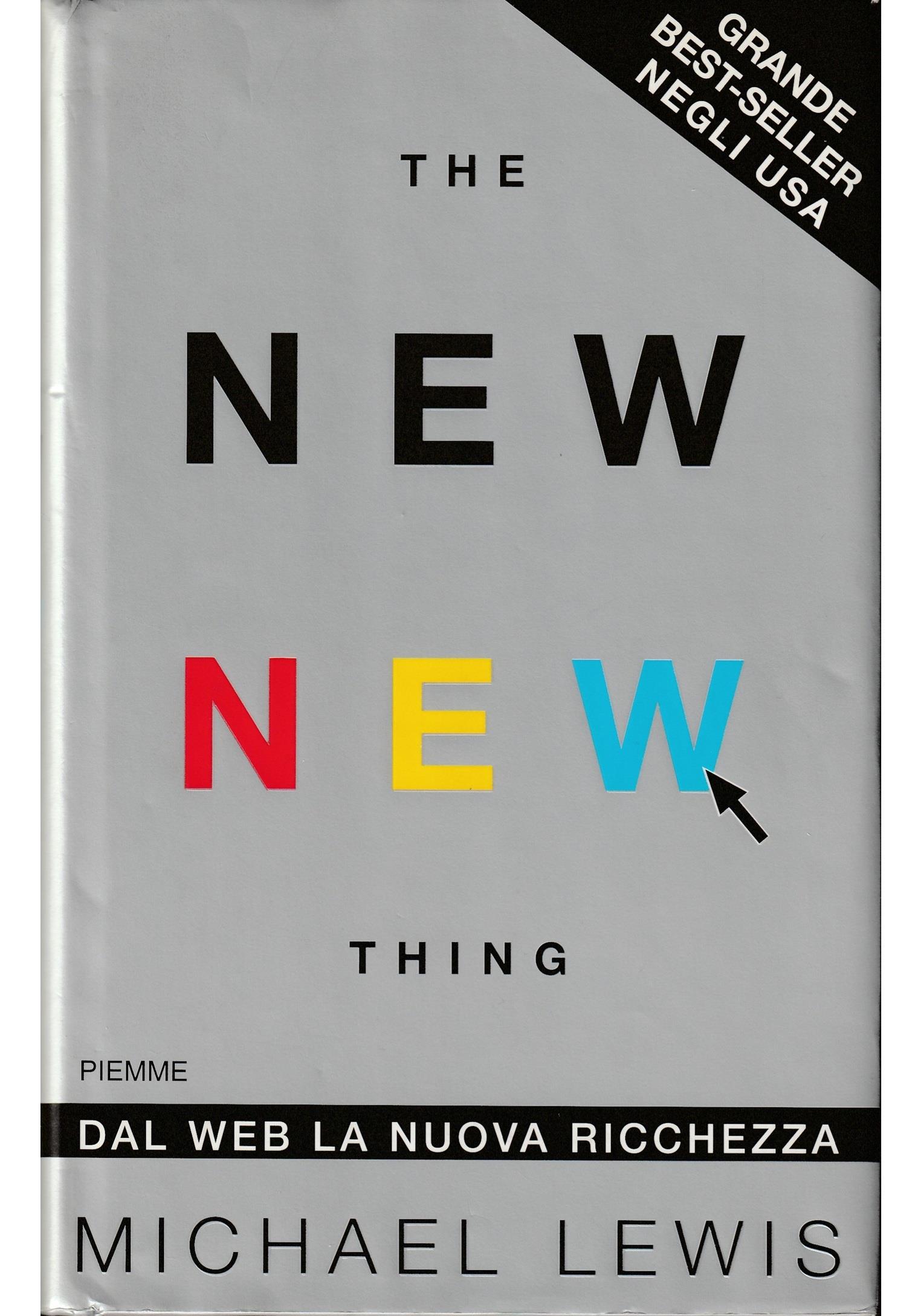 The new new thing. Dal Web la nuova ricchezza