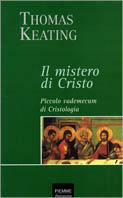 Il mistero di Cristo. Piccolo vademecum di cristologia - Thomas Keating - copertina