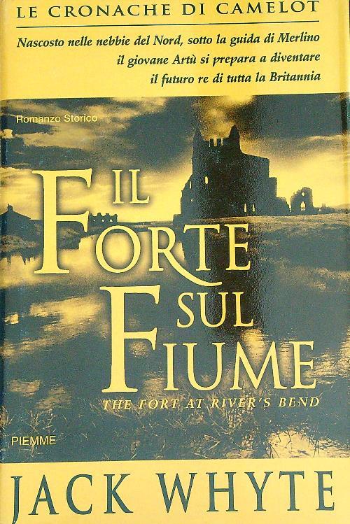 Il forte sul fiume. Le cronache di Camelot. Vol. 5