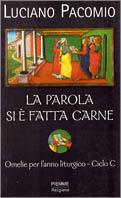 La parola si è fatta carne. Omelie per l'anno liturgico