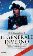 Il generale inverno. Come i capricci del clima hanno vinto le guerre - Erik Durschmied - copertina