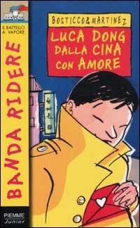 Luca Dong dalla Cina con amore - Silvio Bosticco,Roberto Martinez - copertina