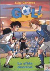 La sfida decisiva - Luigi Garlando - copertina