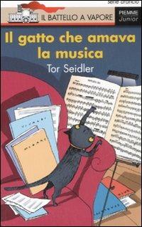 Il gatto che amava la musica. Ediz. illustrata - Tor Seidler - copertina
