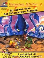 Lo strano caso del Calamarone Gigante. Ediz. illustrata