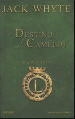 Il destino di Camelot. Io, Lancillotto. Vol. 3