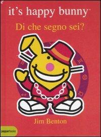 Di che segno sei? It's happy bunny - Jim Benton - copertina