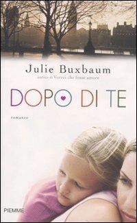 Dopo di te - Julie Buxbaum - copertina