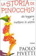 La storia di Pinocchio. Da leggere e mettere in scena - Paolo Pivetti - copertina