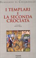 I Templari e la seconda crociata - Bernardo di Chiaravalle (san) - copertina