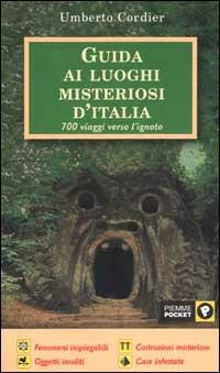 Guida ai luoghi misteriosi d'Italia - Umberto Cordier - copertina