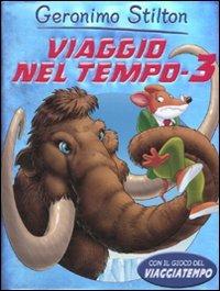 Viaggio nel tempo 3. Ediz. illustrata - Geronimo Stilton - copertina