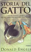 Storia del gatto. L'affascinante storia del più prezioso alleato dell'uomo - Donald Engels - copertina