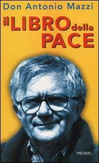 Il libro della pace - Antonio Mazzi - copertina