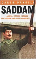 Saddam. Ascesa, intrighi e crimini del peggior amico dell'Occidente