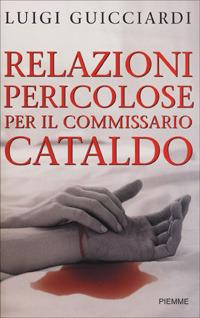 Relazioni pericolose per il commissario Cataldo - Luigi Guicciardi - copertina