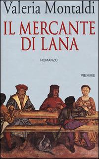 Il mercante di lana - Valeria Montaldi - copertina