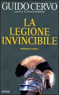 La legione invincibile. Il legato romano - Guido Cervo - copertina