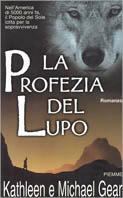 La profezia del lupo - Michael W. Gear,Kathleen Gear - copertina