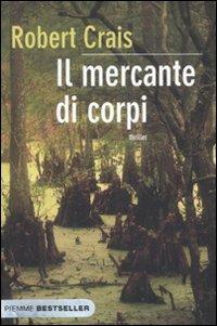 Il mercante di corpi - Robert Crais - copertina