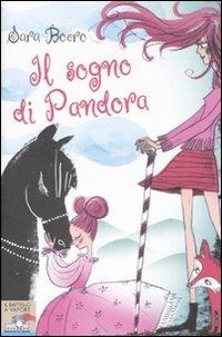 Il sogno di Pandora. Ediz. illustrata - Sara Boero - copertina