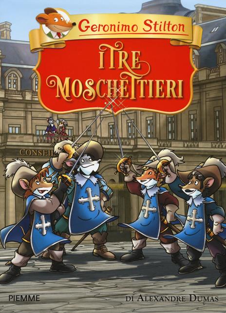 I tre moschettieri di Alexandre Dumas - Geronimo Stilton - copertina