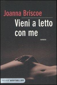 Vieni a letto con me - Joanna Briscoe - copertina