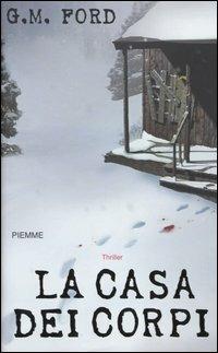 La casa dei corpi - G. M. Ford - copertina