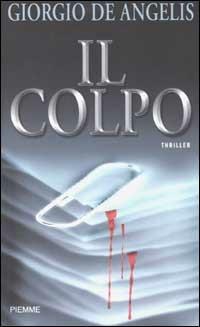 Il colpo - Giorgio De Angelis - copertina