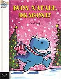 Buon Natale, Dragone! Ediz. illustrata - Dav Pilkey - copertina