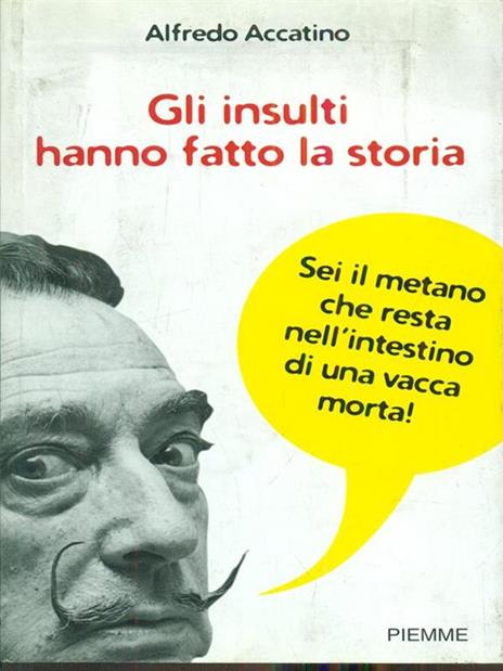 Gli insulti hanno fatto la storia - Alfredo Accatino - copertina