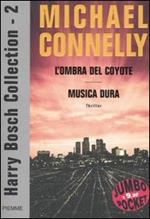 Harry Bosch Collection: L'ombra del coyote-Musica dura. Vol. 2