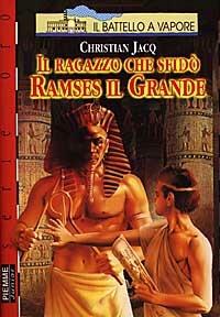 Il ragazzo che sfidò Ramses il Grande - Christian Jacq - 2