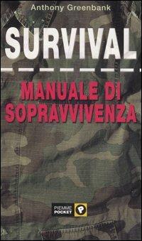Survival. Manuale di sopravvivenza - Anthony Greenbank - copertina