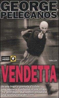 Vendetta - George P. Pelecanos - copertina