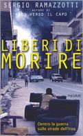 Liberi di morire. Dentro la guerra sulle strade dell'Iraq - Sergio Ramazzotti - copertina