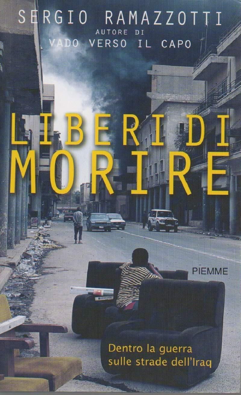 Liberi di morire. Dentro la guerra sulle strade dell'Iraq