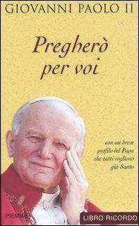 Pregherò per voi - Giovanni Paolo II - copertina