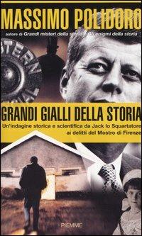 Grandi gialli della Storia. Un'indagine storica e scientifica da Jack lo Squartatore ai delitti del Mostro di Firenze - Massimo Polidoro - copertina