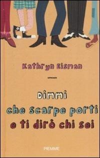 Dimmi che scarpe porti e ti dirò chi sei - Kathryn Eisman - copertina