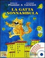 La gatta sonnambula. Con CD Audio