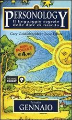 Personology. Il linguaggio segreto delle date di nascita. Vol. 1: Per i nati in gennaio.