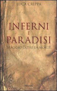 Inferni e paradisi. Viaggio oltre la morte - Luca Crippa - copertina
