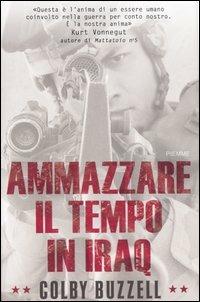 Ammazzare il tempo in Iraq - Colby Buzzell - copertina