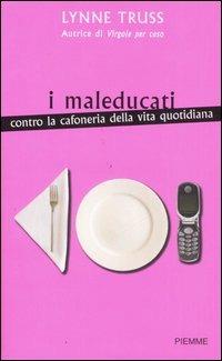 I maleducati. Contro la cafoneria della vita quotidiana - Lynne Truss - copertina