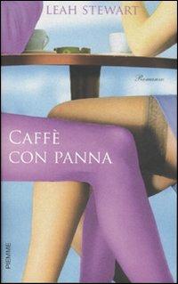 Caffè con panna - Leah Stewart - copertina
