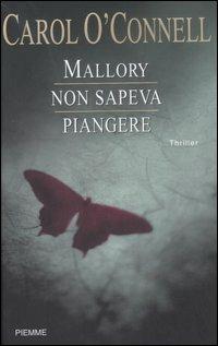 Mallory non sapeva piangere - Carol O'Connell - copertina